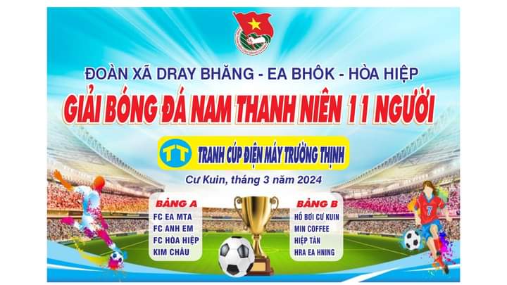 Đoàn Thanh niên Cộng sản Hồ Chí Minh Liên đoàn xã Dray Bhăng, Hoà, Hiệp, Ea bhốk tổ chức giải bóng đá thanh niên năm 2024 tranh cúp Trường Thịnh